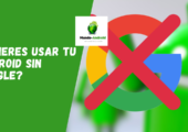 ¿Quieres usar tu Android sin Google?  Así es como se hace